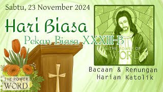 TPoW/KL - Hari Biasa Pekan Biasa XXXIII-B Sabtu 23 November 2024 / Bacaan \u0026 Renungan Harian Katolik