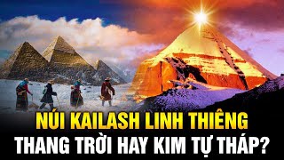 5 Khám Phá Chấn Động Về Núi Thiêng Kailash - Thang Trời Hay Kim Tự Tháp Bí Ẩn Nhất Trên Trái Đất?