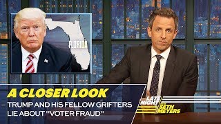 Trump and His Fellow Grifters Lie About "Voter Fraud": A Closer Look