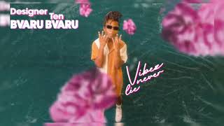 Designer Ten -Bvaru Bvaru (Official visualizer)