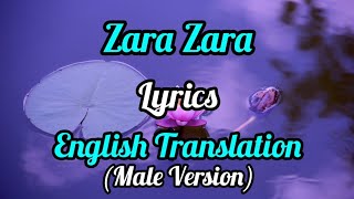 Zara Zara(Lyrics)English Translation(Male Version) | RHTDM | Ft.Omkar |