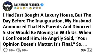 I Had Just Bought A Luxury House, But The Day Before The Inauguration, My Husband Announced That