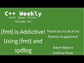 C++ Weekly - Ep 135 - {fmt} is Addictive! Using {fmt} and spdlog