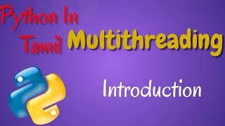 Python in Tamil - Multi Threading Introduction in Tamil - Muthuramalingam - Payilagam
