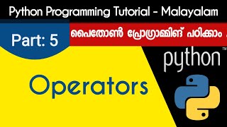 Python Operators | Python Programming Tutorial - Malayalam | Part 5 0f 22 |