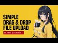 Drag & Drop File Upload In HTML Javascript