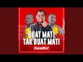 Buat Mati Tak Buat Mati