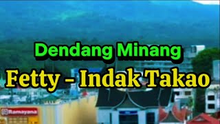 Lirik Lagu Minang Dendang | Fetty - Indak Takao #laguminang #laguminangjoget