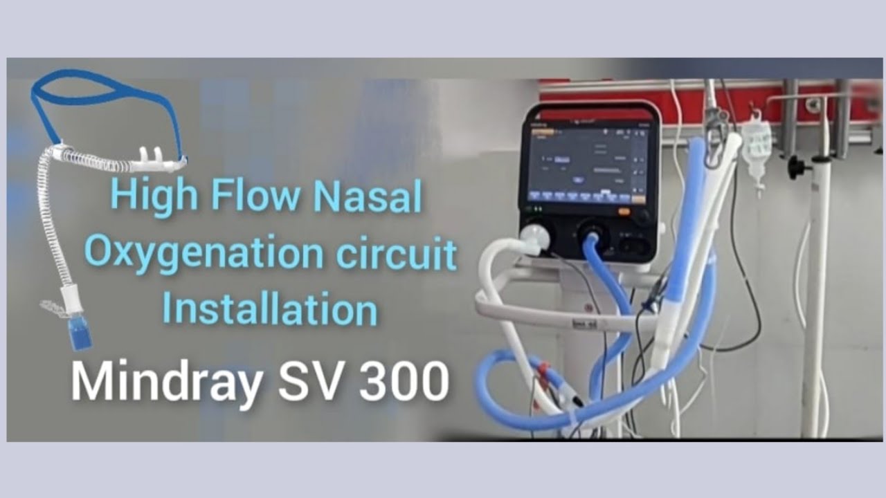 High Flow Nasal Cannula (HFNC) Circuit Installation In Mindray SV 300 ...