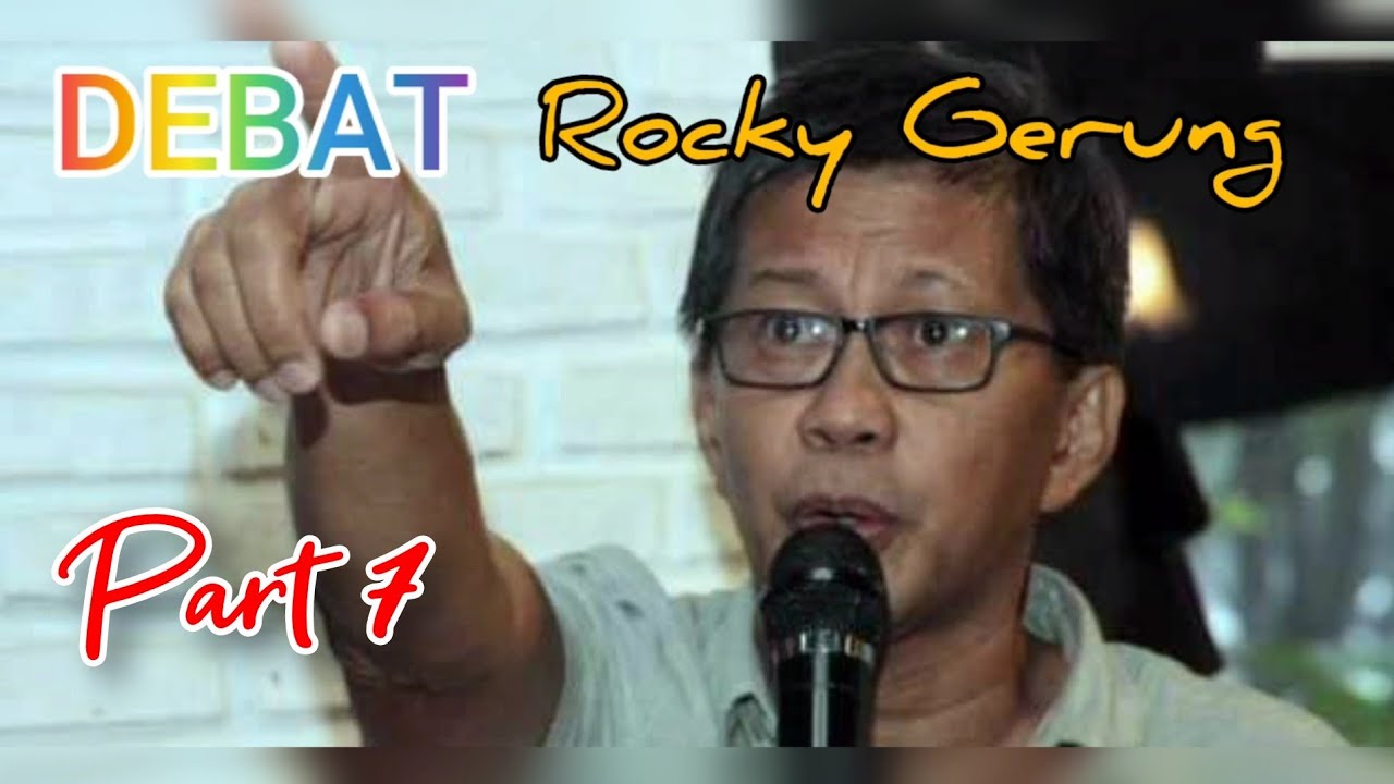 Debat Part.7 | Rocky Gerung - YouTube