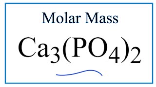Molar Mass / Molecular Weight of Ca3(PO4)2: Calcium phosphate