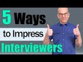 5 Quick And Easy Ways To Impress Your Interviewer!