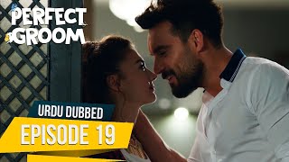 Perfect Groom - Episode 19 | Urdu Dubbed | @SahaneDamatUrdu