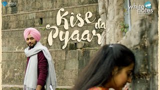 Kise Da Pyaar (Official Video) Manpreet | Harmanjeet | Gurmoh | Team WE | White Notes