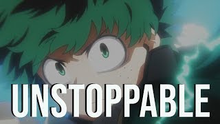 My Hero Academia Amv - Unstoppable The Score  Collab W Mixovid