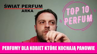 TOP 10 PERFUM DAMSKICH KTÓRE KOCHAJĄ PANOWIE