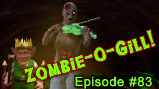 SkullDug Films Presents: Zombie Home Movies - Episode 83 - Zombie O'Gill!