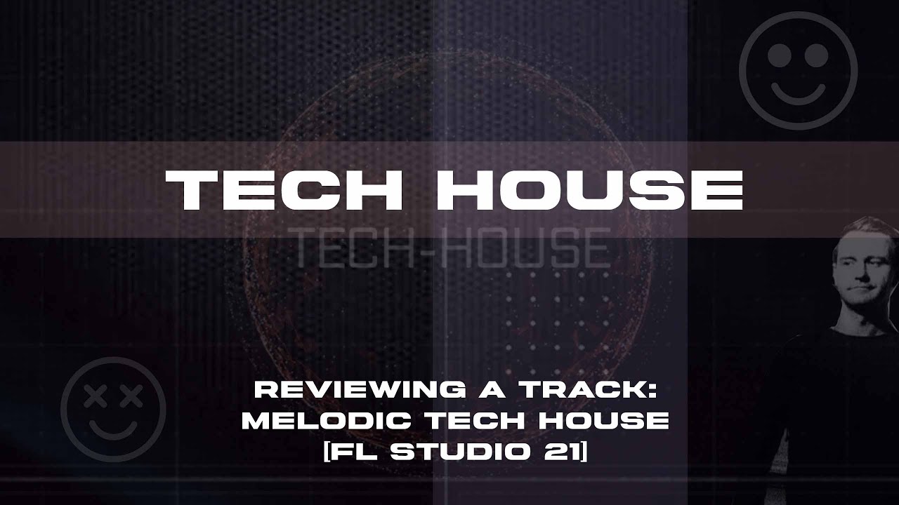 Reviewing A Track Melodic Tech House Fl Studio 21 Youtube
