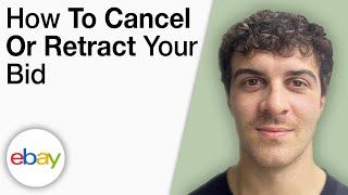 How To Cancel Or Retract Your Bid on eBay [2025 Full Guide]