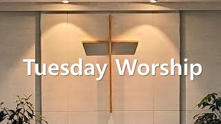 Tuesday morning Worship 성령님 당신의 따스한 온기로 우리를 , 이땅을 덮으소서