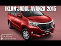 [IKLAN JADUL] TOYOTA AVANZA 2015?!