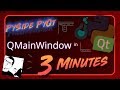 PySide + PyQt | QMainWindow in 3 Minutes