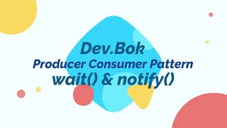 Producer Consumer Pattern using Java wait and notify