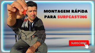 Montagem rápida para Surfcasting- Pesca de praia