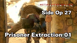 Metal Gear Solid V The Phantom Pain Side Op Prisoner Extraction 01