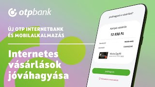 Új OTP internet- és mobilbank – Internetes vásárlások jóváhagyása