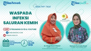 🔴 HEALTHY TALK: Waspada Infeksi Saluran Kemih