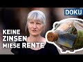 Keine Zinsen - miese Rente | dokus und reportagen