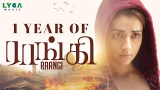 1 Year Of Raangi | Trisha Krishnan | Anaswara Rajan | M Saravanan | AR Murugadoss | Lyca Music