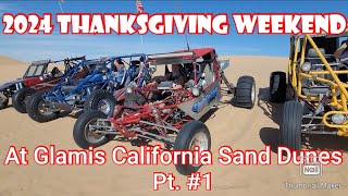 2024 Thanksgiving Weekend At Glamis California Sand Dunes Pt. #1