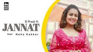 Jannat - Neha Kakkar Version | B Praak | Jaani | Ammy Virk | Tania | Latest Punjabi Songs 2021