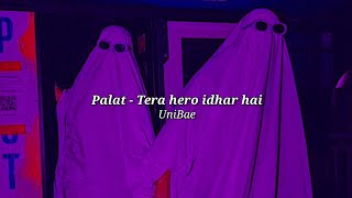 Palat tera hero idhar hai (slowed+reverb)