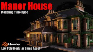 Manor House - Modeling Timelapse - Low Poly Modular Game Asset