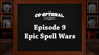 The Co-Optional Lounge: Episode 9 - Epic Spell Wars | WoWcrendor