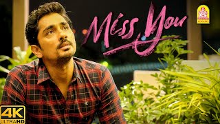 இவ கூட இருந்தா எனக்கு என்னையே புடிக்காம போய்டும் போல டா !|Exclusive- | Miss YOU 4K  | Siddharth