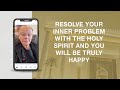 Resolve Your Inner Problem With The Holy Spirit And You Will Be Happy | Bishop Macedo's Meditation