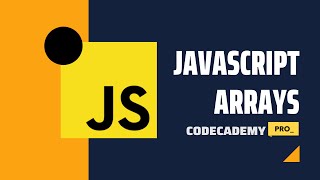 Javascript Arrays - Crushing Codecademy PRO WEB DEVELOPMENT career path Challenge