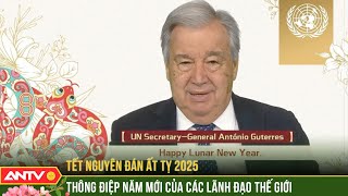 Lãnh đạo các nước gửi lời chúc Tết Nguyên đán 2025 | ANTV