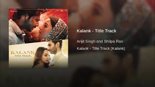 Kalank(From"Kalank")By Arijit Singh | Shilpa Rao | New Bollywood Song 2019