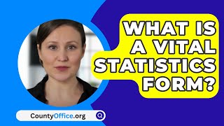 What Is A Vital Statistics Form? - CountyOffice.org