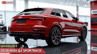 All New 2026 Audi Q3 Sportback Unveiled - Compact Design, Exquisite Amenities !