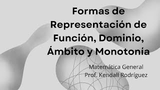 Semana # 1: Dominio y Ámbito de una Función, Monotonía de una Función (Análisis de Gráficas)