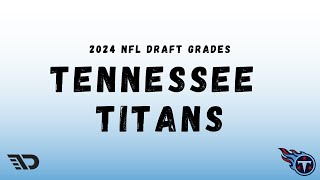 2024 NFL Draft: Tennessee Titans Draft Grade
