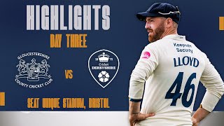HIGHLIGHTS: Day Three vs Gloucestershire (A)
