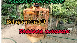 sangkar bambu bulat#sangkarcungkok