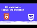 [TUTO]CSS Water wave Background Animation Effects | Wavy background